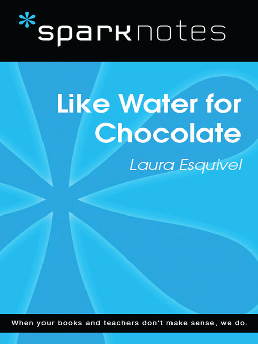 Title details for Like Water for Chocolate (SparkNotes Literature Guide) by SparkNotes - Available